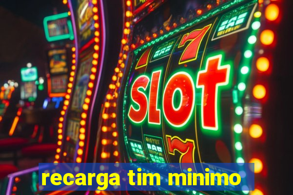 recarga tim minimo